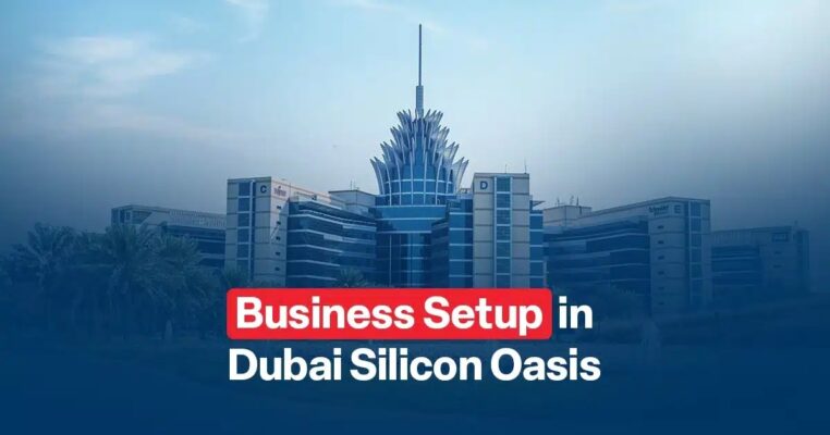 Company Formation in Dubai Silicon Oasis A Step-by-Step Guide to Success